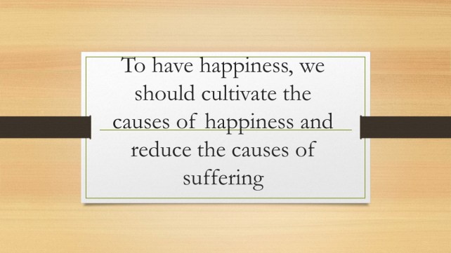 To have happiness, we